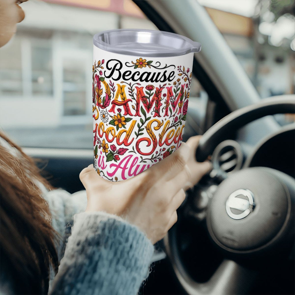 "Because DAMM Good Sleep is Always in Style" Travel Coffee Mug with Single Silver Edge (20oz)
