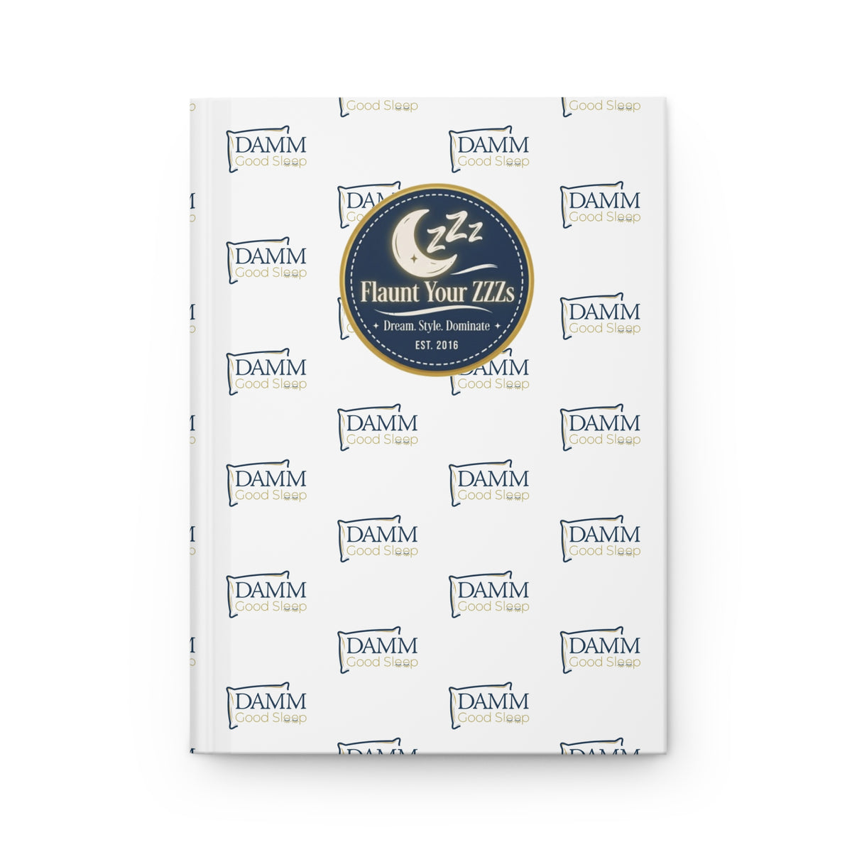 Hardcover Journal — 'Flaunt Your ZZZs' Sleep by  DAMM Good Sleep