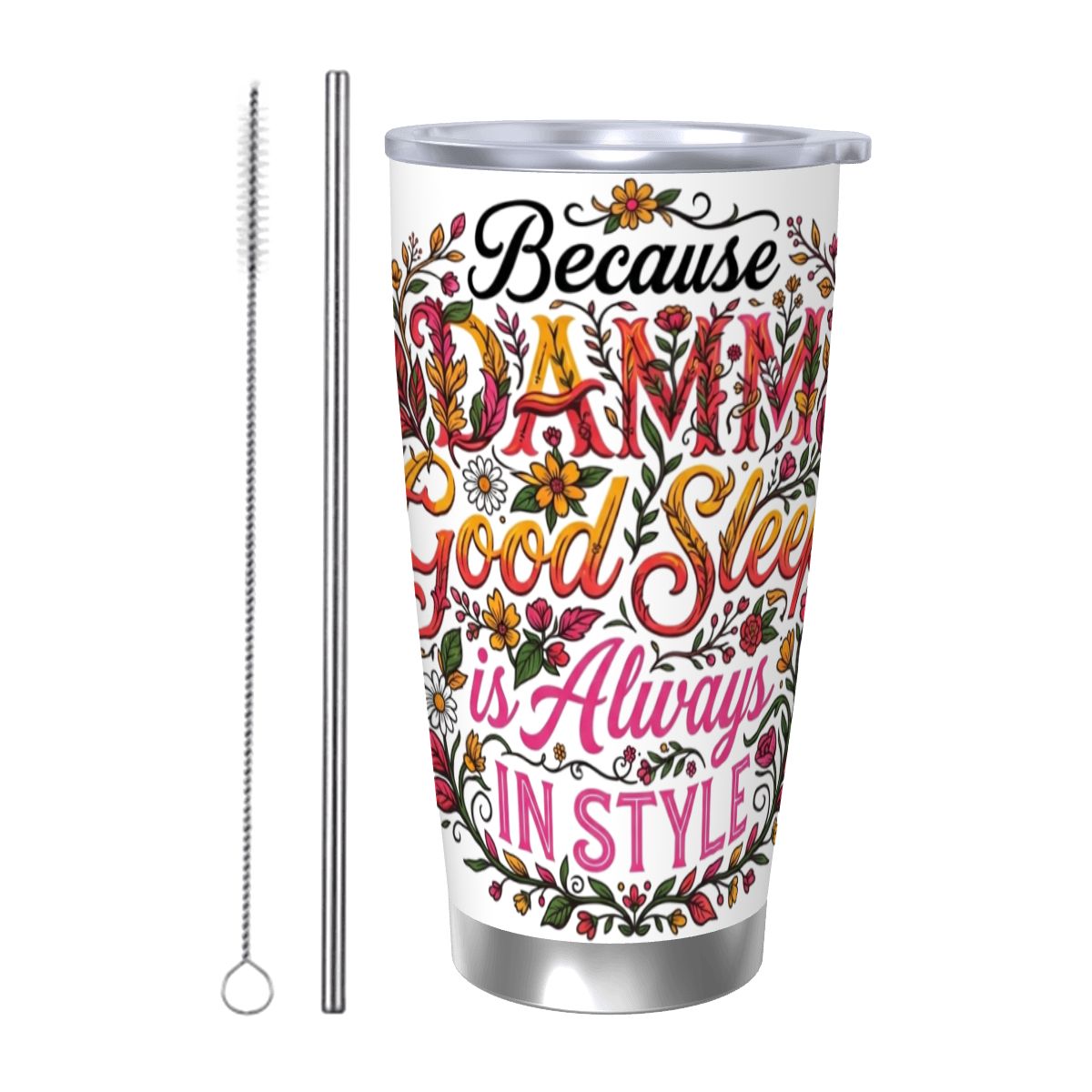 "Because DAMM Good Sleep is Always in Style" Travel Coffee Mug with Single Silver Edge (20oz)