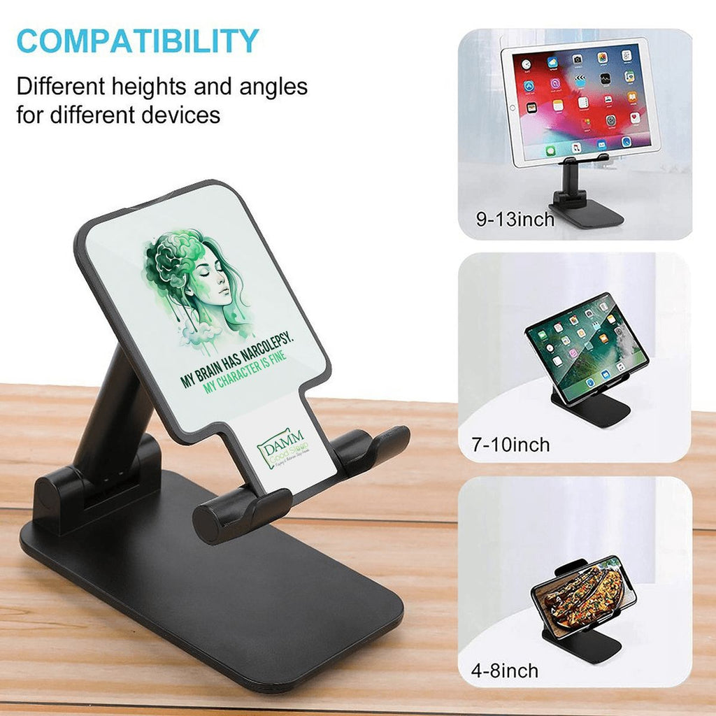 "My Brain has Narcolepsy My Character is Fine" Foldable Phone Stand for Desk and Travel
