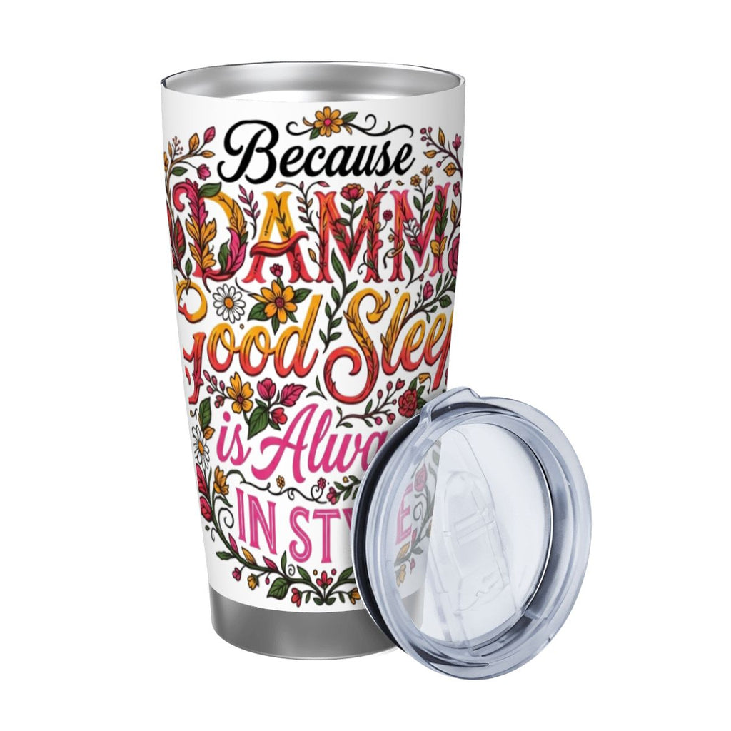 "Because DAMM Good Sleep is Always in Style" Travel Coffee Mug with Single Silver Edge (20oz)