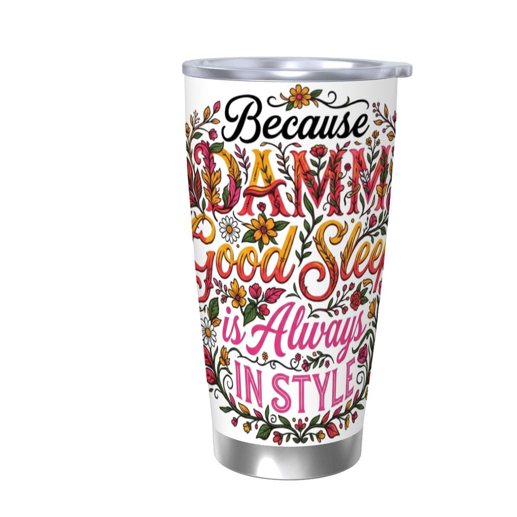 "Because DAMM Good Sleep is Always in Style" Travel Coffee Mug with Single Silver Edge (20oz)
