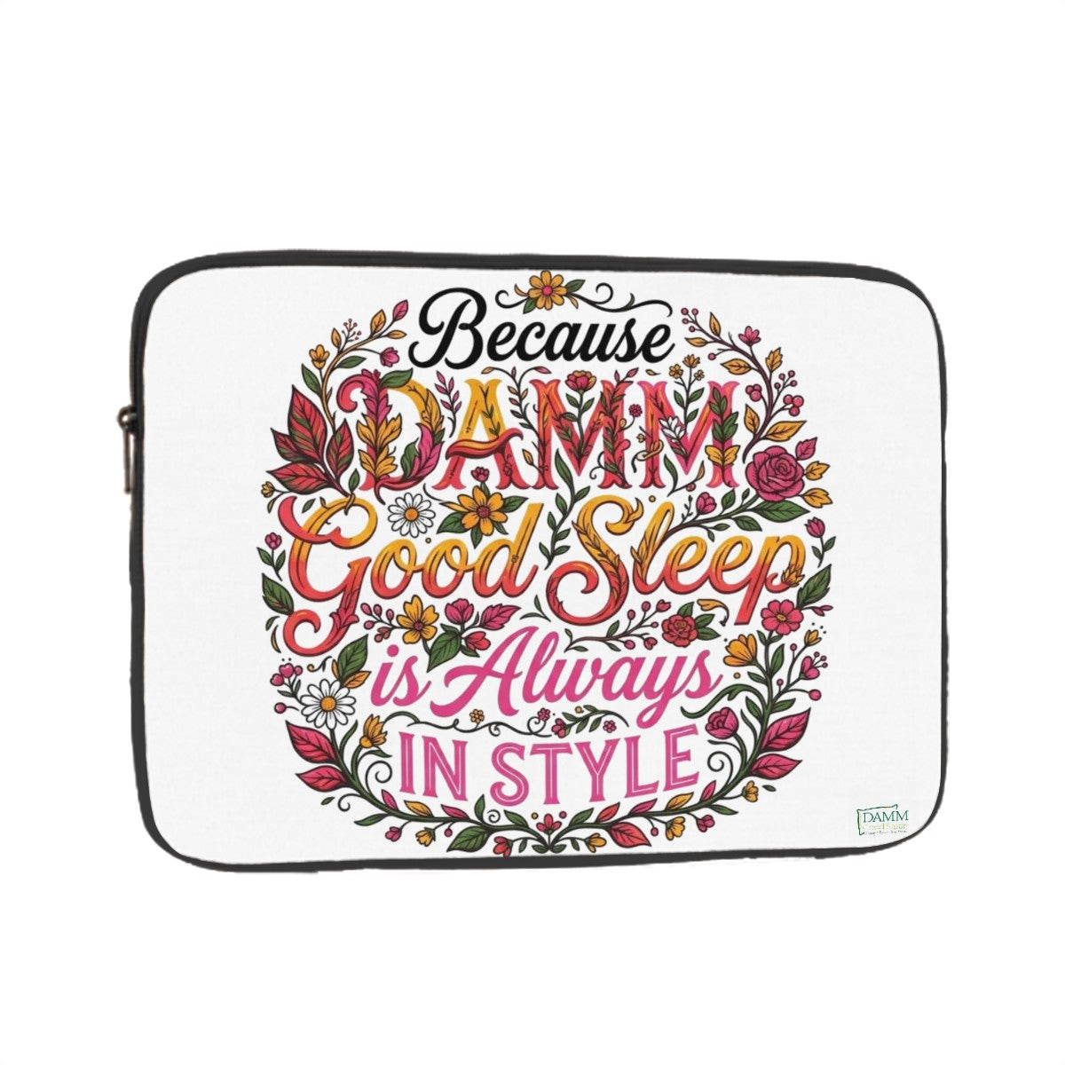 "Because DAMM Good Sleep is Always in Style" Shockproof Portable Laptop Bag