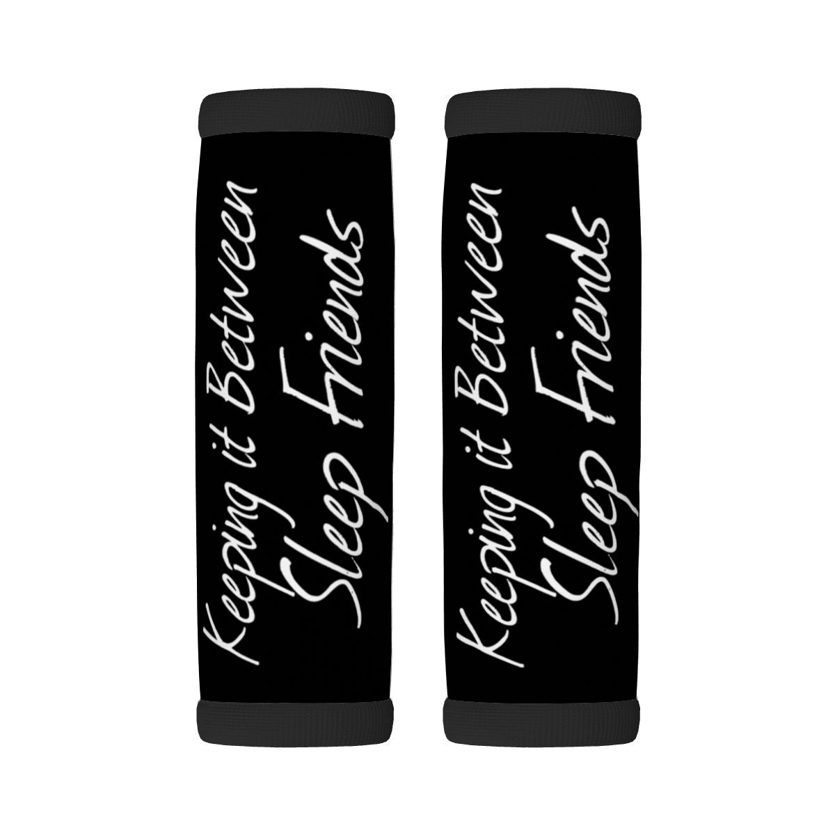 "Keeping it Between Sleep Friends" Luggage Handle Wrap Set of 2