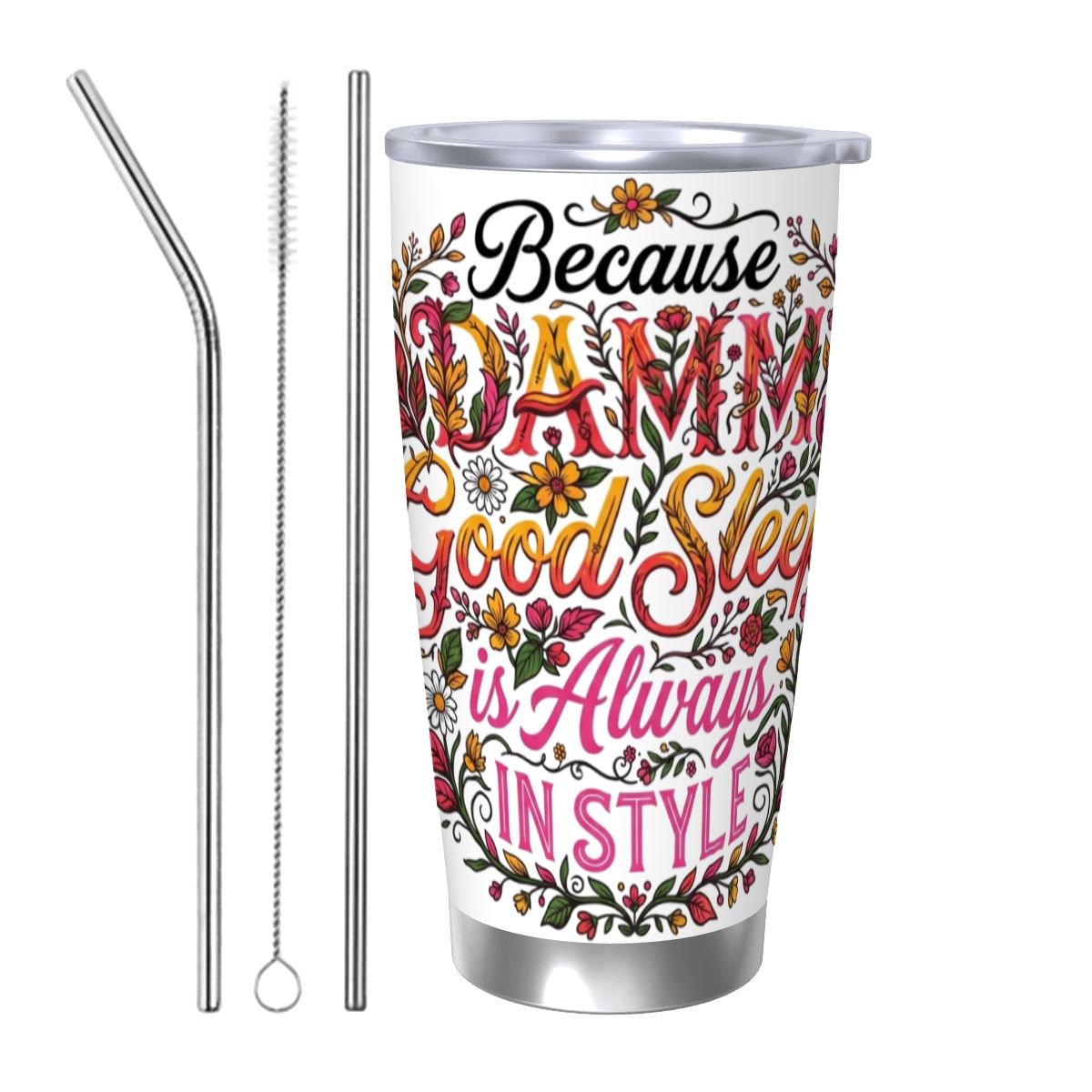 "Because DAMM Good Sleep is Always in Style" Travel Coffee Mug with Single Silver Edge (20oz)