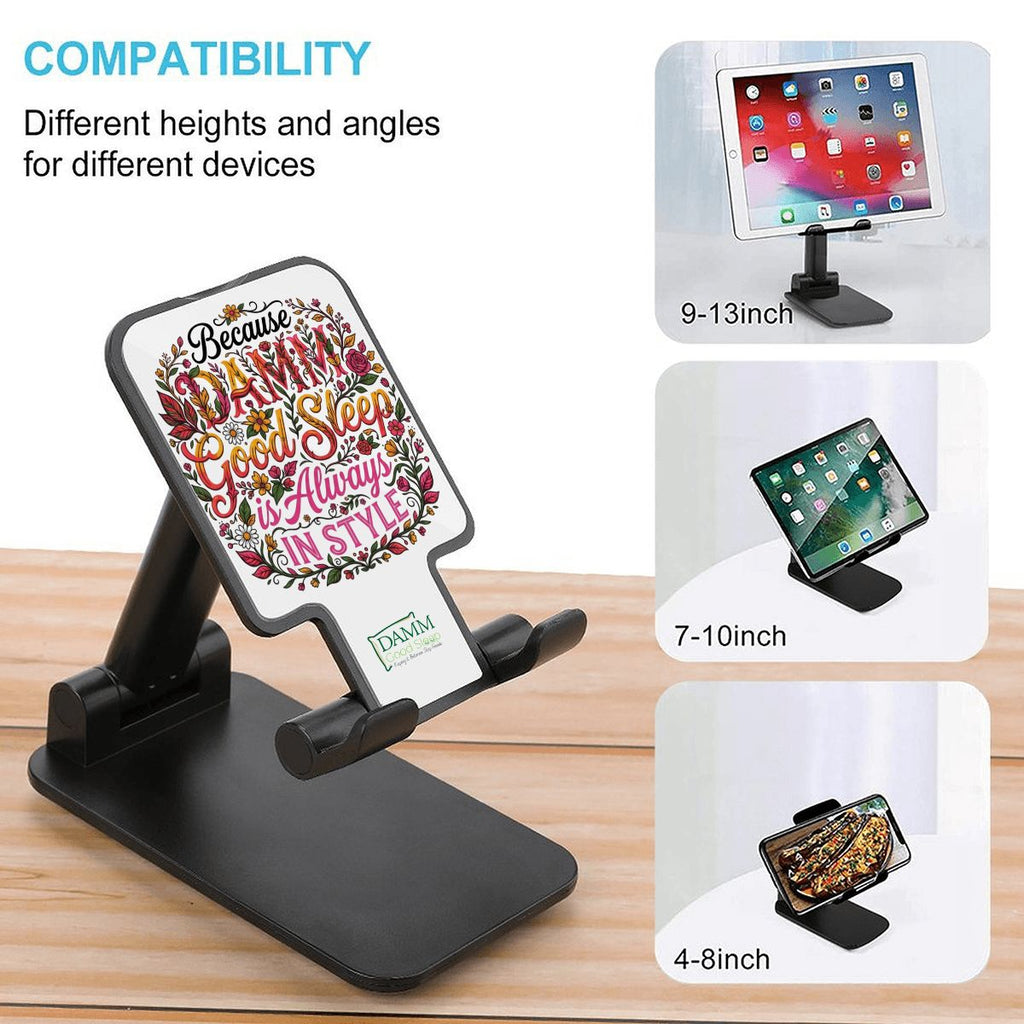 "Because DAMM Good Sleep is Always In Style" Foldable Phone Stand for Desk and Travel