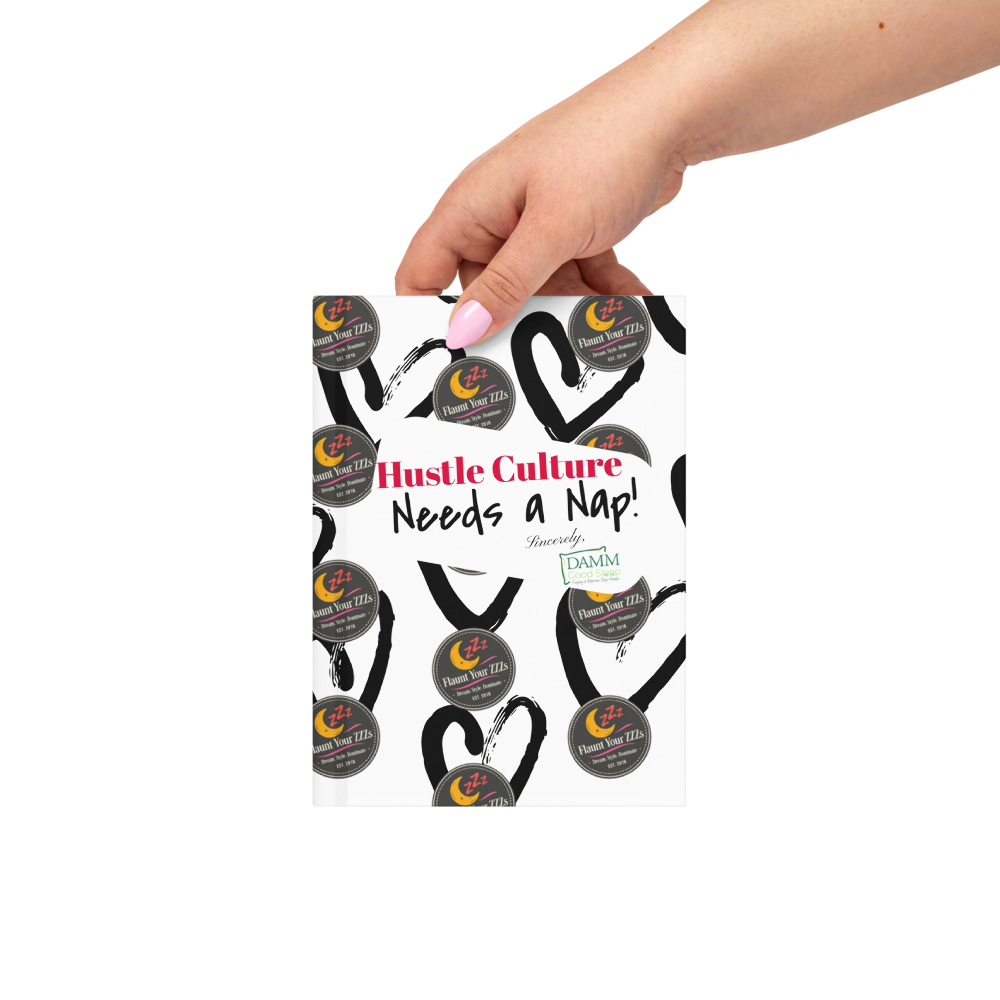 Hustle Culture Needs a Nap Hardcover journal matte by DAMM Good Sleep