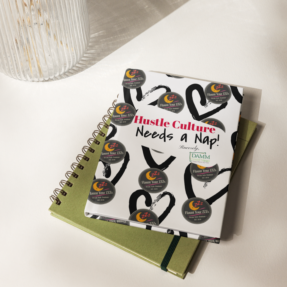 Hustle Culture Needs a Nap Hardcover journal matte by DAMM Good Sleep