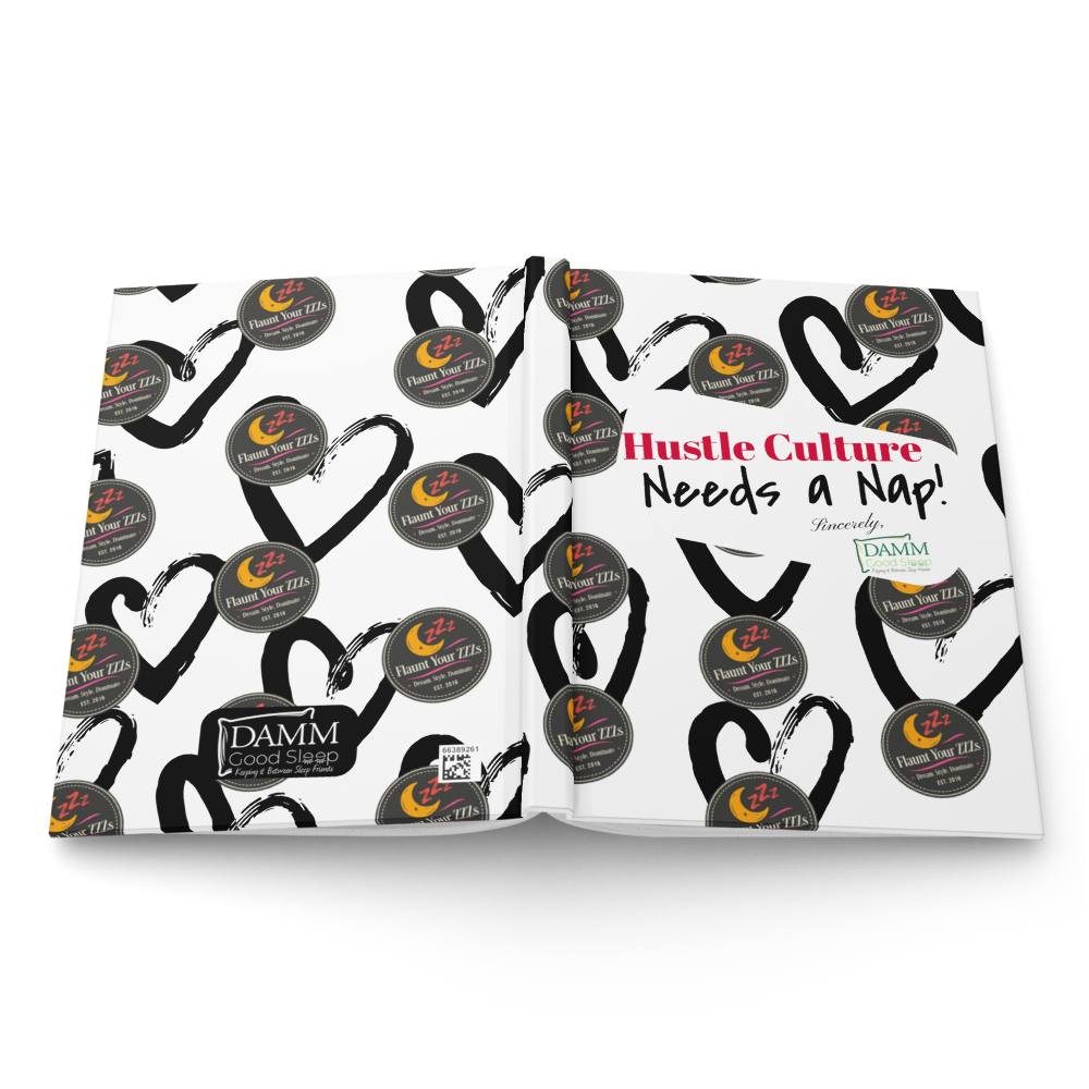 Hustle Culture Needs a Nap Hardcover journal matte by DAMM Good Sleep